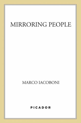 Mirroring People: The New Science of How We Connect with Others