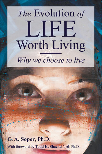 The Evolution of Life Worth Living: Why we choose to live