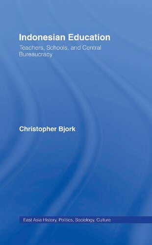 Indonesian Education: Teachers, Schools, and Central Bureaucracy