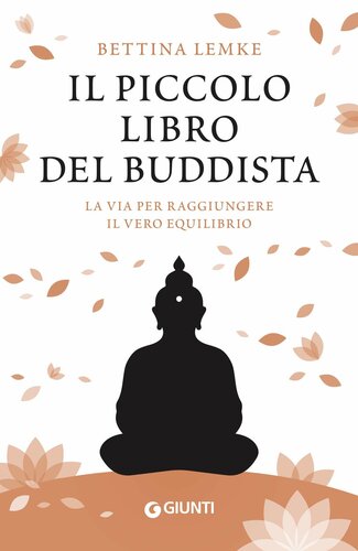 Il piccolo libro del buddista. La via per raggiungere l'equilibrio