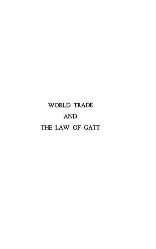 World Trade and the Law of GATT: A legal analysis of the General agreement on tariffs and trade