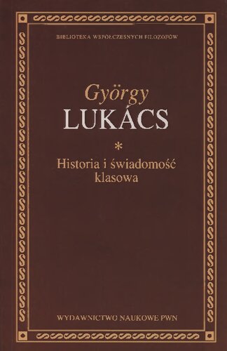 Historia i świadomość klasowa. Studia o marksistowskiej dialektyce