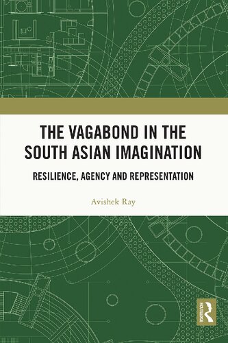 The Vagabond in the South Asian Imagination: Resilience, Agency and Representation