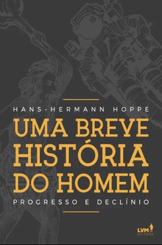 Uma breve história do homem: progresso e declínio