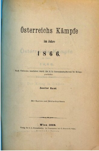 Österreichs Kämpfe im Jahre 1866. Nach Feldakten bearbeitet durch die k. und k. Generalstabs-Büro für Kriegsgeschichte