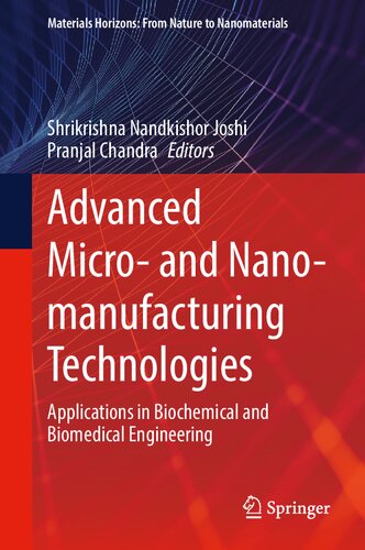 Advanced Micro- and Nano-manufacturing Technologies: Applications in Biochemical and Biomedical Engineering (Materials Horizons: From Nature to Nanomaterials)