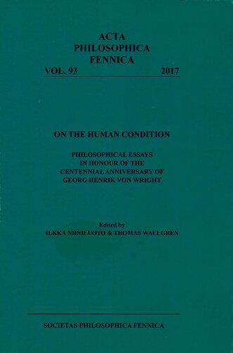 On the Human Condition Philosophical Essays in Honour of the Centennial Anniversary of Georg Henrik von Wright