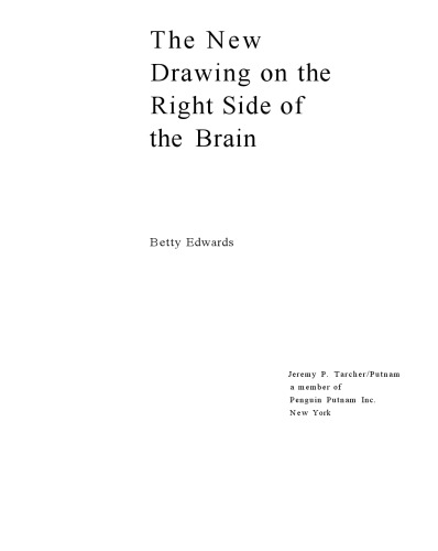 The New Drawing on the Right Side of the Brain: A Course in Enhancing Creativity and Artistic Confidence