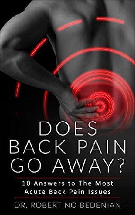 Does Back Pain Go Away? 10 Answers To The Most Acute Back Pain Issues
