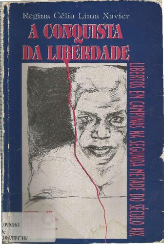 A conquista da liberdade: libertos em Campinas na segunda metade do século XIX