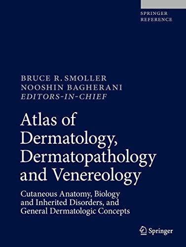 Atlas of Dermatology, Dermatopathology and Venereology: Cutaneous Infectious and Neoplastic Conditions and Procedural Dermatology