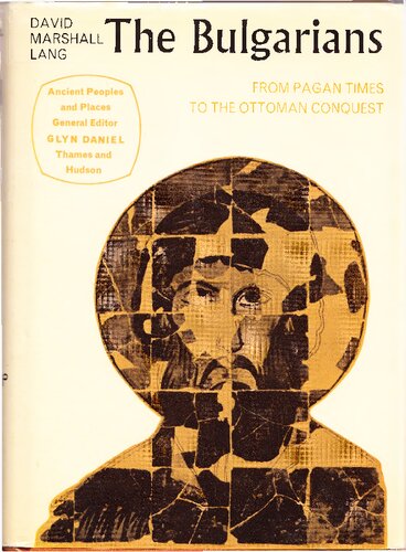 The Bulgarians: From Pagan Times to the Ottoman Conquest