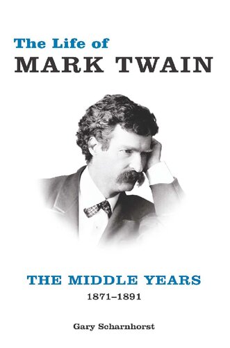 The Life of Mark Twain: The Middle Years, 1871–1891