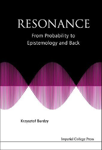 Resonance: From Probability to Epistemology and Back