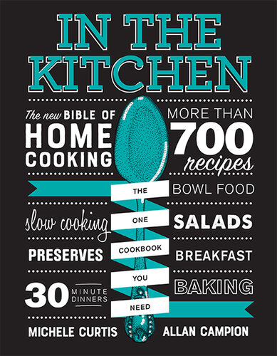 In the Kitchen : the New Bible of Home Cooking.
