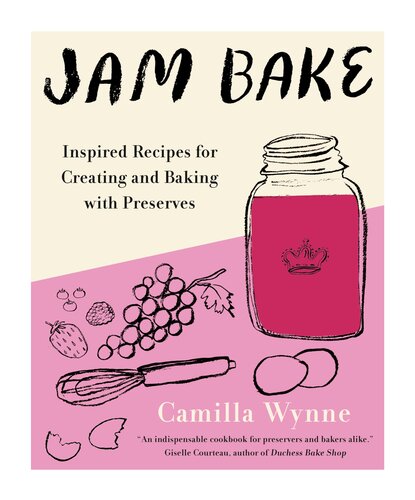 Jam Bake Inspired Recipes for Creating and Baking with Preserves.
