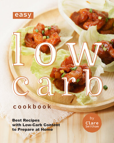 Easy Low-Carb Cookbook: Best Recipes with Low-Carb Content to Prepare at Home