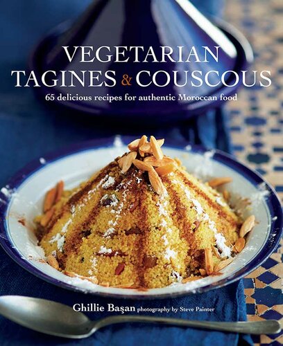 Vegetarian tagines & couscous : 65 delicious recipes for authentic Moroccan food