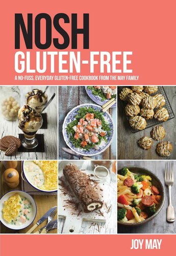 NOSH Gluten-Free: a no fuss, everyday gluten-free cookbook from the May family