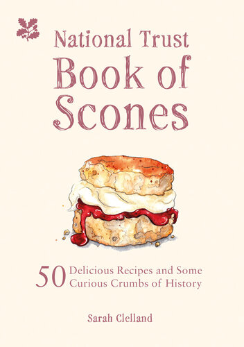The National Trust Book of Scones: 50 Delicious Recipes and Some Curious Crumbs of History  (ebook)