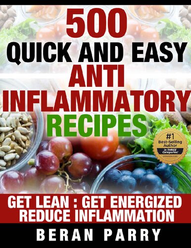 Paleo Ketogenic Recipes: 500 QUICK and EASY ANTI INFLAMMATORY RECIPES: GET LEAN:GET ENERGIZED:REDUCE INFLAMMATION (Lose Weight, Gain Health, Eliminate Pain)
