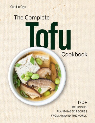 The Complete Tofu Cookbook: 170+ Delicious, Plant-based Recipes from around the World