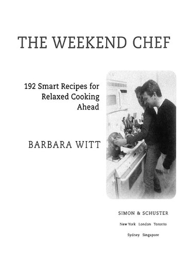 The Weekend Chef: 192 Smart Recipes for Relaxed Cooking Ahead