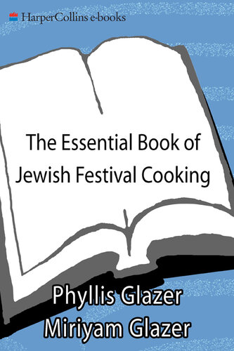 The Essential Book of Jewish Festival Cooking: 200 Seasonal Holiday Recipes and Their Traditions