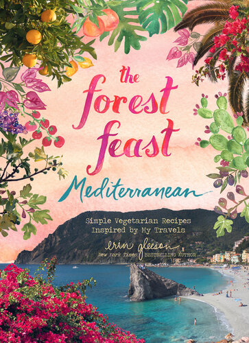 Forest feast Mediterranean : simple vegetarian recipes inspired by my travels