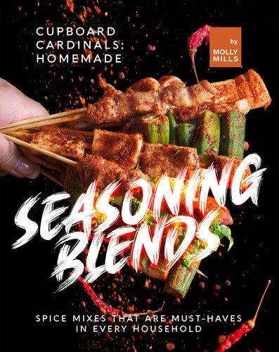 Cupboard Cardinals: Homemade Seasoning Blends: Spice Mixes that are Must-Haves in Every Household