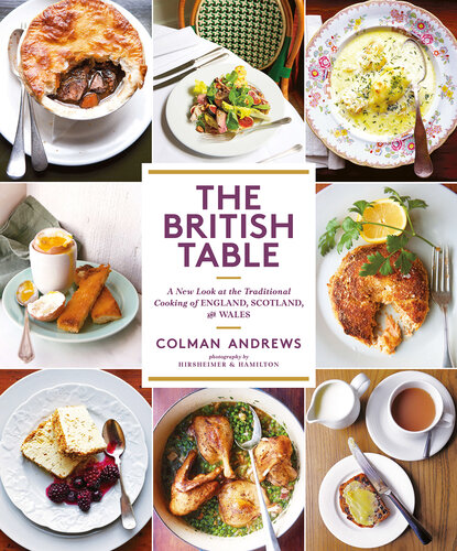 The British table a new look at the traditional cooking of England, Scotland, and Wales