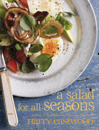 A Salad for All Seasons: Delicious, uplifting and easy recipes for the whole year