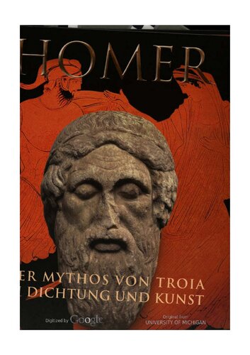 Homer: der Mythos Von Troja in Dichtung und Kunst