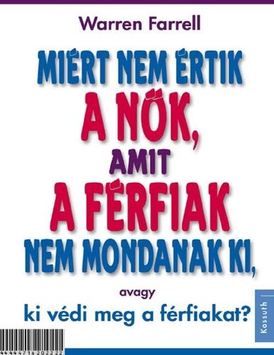 Miért nem értik a nők, amit a férfiak nem mondanak ki, avagy ki védi meg a férfiakat?