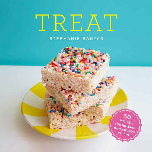 Treat: 50 Recipes for No-Bake Marshmallow Treats