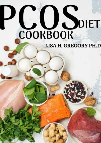 PCOS DIET COOKBOOK: THE COMPLETE DIET GUIDE TO GET RID OF PCOS NATURALLY WITH HEALING RECIPES