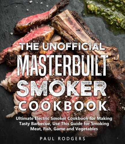 Gas Smoker Cookbook: Ultimate Cookbook for Making Great Barbecue, Complete Guide for Smoking Meat, Fish, Game and Vegetables