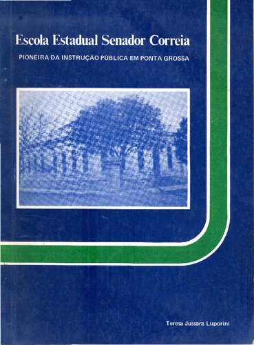 Escola Estadual Senador Correia - Pioneira da Instrução Pública em Ponta Grossa