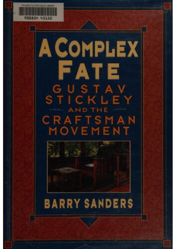 A complex fate  Gustav Stickley and the Craftsman Movement