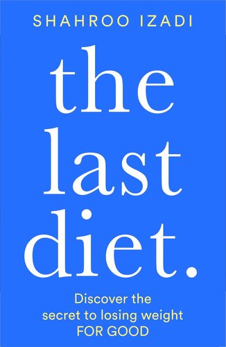 The last diet : cook yourself thin with Dr. Eva