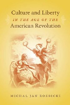 Culture and Liberty in the Age of the American Revolution