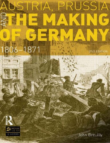Austria, Prussia and the Making of Germany: 1806–1871