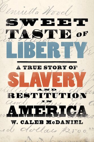Sweet Taste of Liberty: A True Story of Slavery and Restitution in America