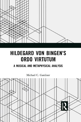 Hildegard von Bingen's Ordo Virtutum: A Musical and Metaphysical Analysis