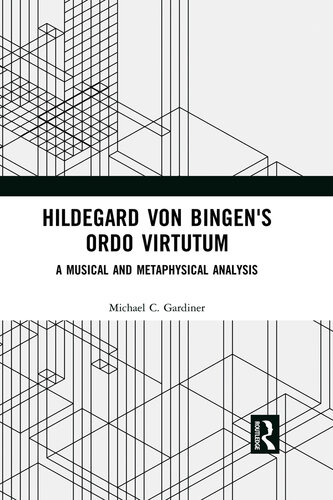 Hildegard von Bingen's Ordo Virtutum: A Musical and Metaphysical Analysis