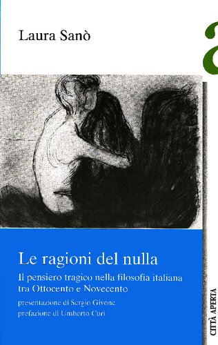 Le ragioni del nulla. Il pensiero tragico nella filosofia italiana tra Ottocento e Novecento