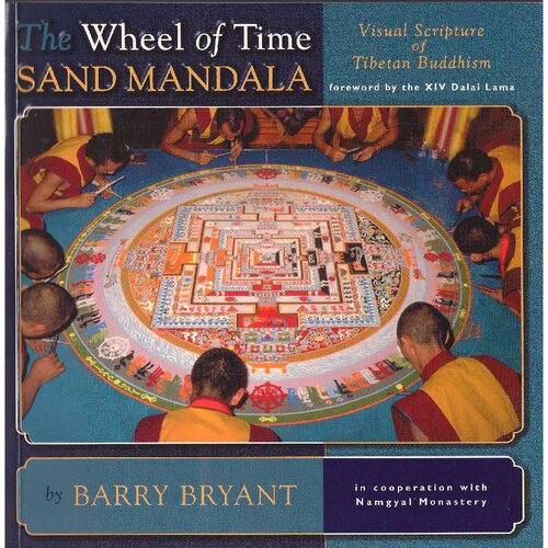 The Wheel of Time Sand mandala: Visual Scripture of Tibetan Buddhism