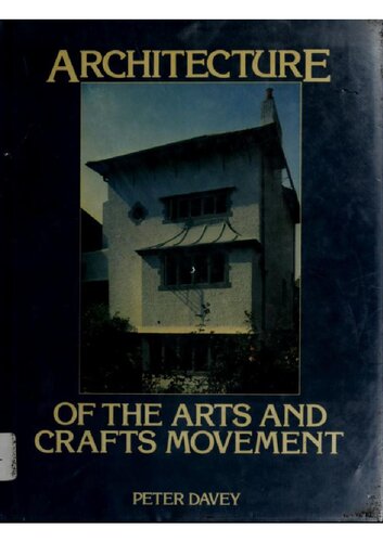 Architecture of the arts and crafts movement BY  Davey, Peter