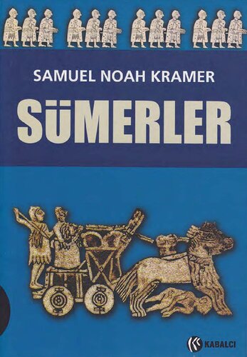 Sümerler: Tarihleri, Kültürleri ve Karakterleri