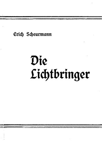 Scheurmann, Erich - Die Lichtbringer - Die Geschichte vom Niedergang eines Naturvolkes (1936, 139 S., Scan-Text, Fraktur)